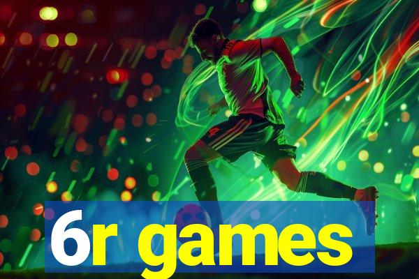 6r games